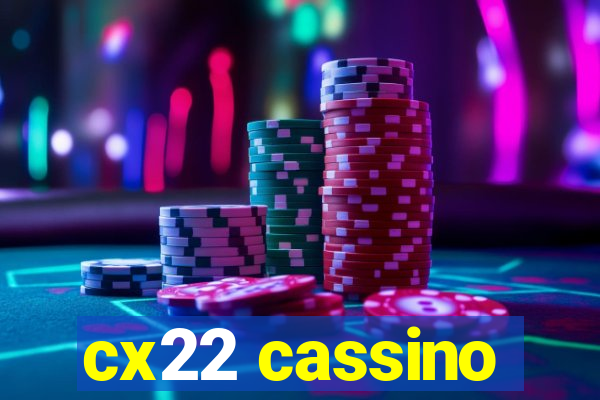 cx22 cassino